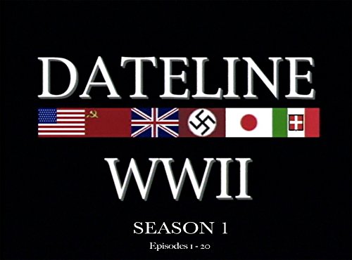 Dateline World War II Season 1