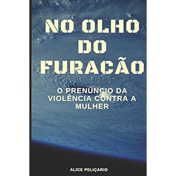 Capa do livro No Olho Do Furacão: O Prenúncio Da Violência Contra a Mulher