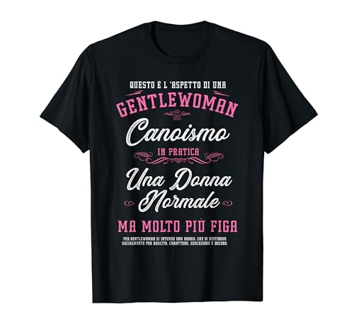 Canoismo regalo divertente donna normale Canoismo Maglietta