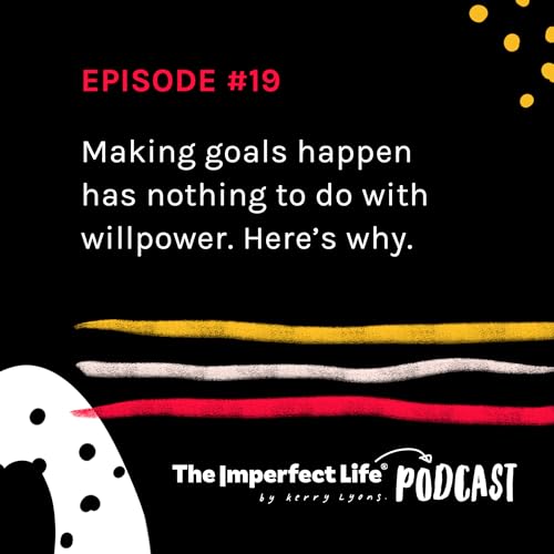 19. Making goals happen has nothing to do with willpower. Here&rsquo;s why