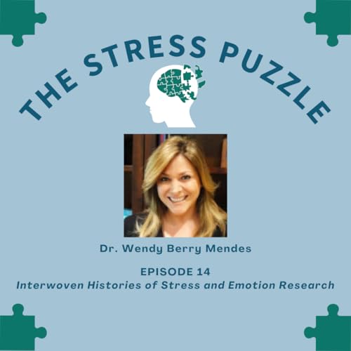 Interwoven Histories of Stress and Emotion Research with Dr. Wendy Berry Mendes