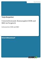Unterrichtsstunde: Konsumgüter DDR und BRD im Vergleich:Lebenswelten DDR und BRD 3656939950 Book Cover