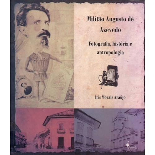 Militão Augusto de Azevedo: fotografia, história e antropologia