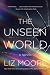The Unseen World: A Novel