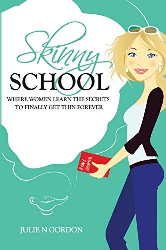 Skinny School: Where Women Learn the Secrets to Finally Get Thin Forever (Genie Series)