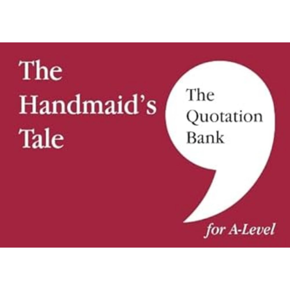 The Quotation Bank: The Handmaid's Tale A-Level Revision and Study Guide for English Literature