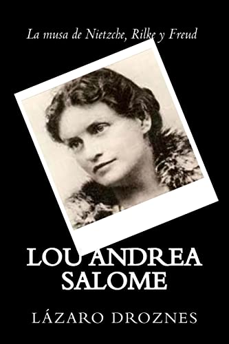 Lou Andrea Salome: La musa de Nietzche, Rilke y Freud (MUJERES: UNA MIRADA) (Spanish Edition)