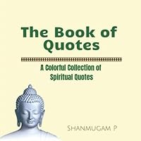 The Book of Quotes : A Colorful Collection of Spiritual Quotes 168971266X Book Cover
