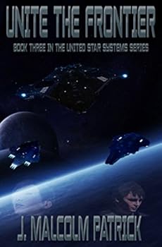 Unite the Frontier - Book #3 of the United Star Systems