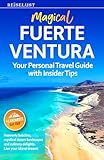 Magical Fuerteventura – Travel Guide Book with Personal Insider Tips. Your guide to heavenly beaches, mystical desert landscapes, and culinary delights. Including Lanzarote Day Trip | Online Maps