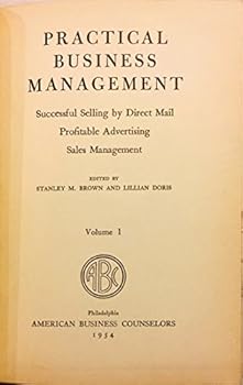Hardcover Practical Business Management Selling by Direct Mail - Profitable Advertising - Sales Management Volume 1 (Volume 1) Book