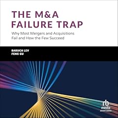 The M&A Failure Trap Audiolibro Por Baruch Lev, Feng Gu arte de portada