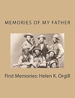 First Memories: Helen K. Orgill: Dedicated to my father, Solomon F. Kimball 1514696339 Book Cover