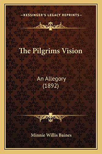 The Pilgrims Vision: An Allegory (1892)