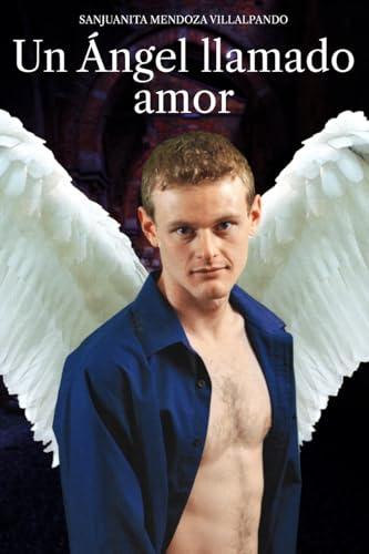 Un Angel Llamado Amor (Spanish Edition)