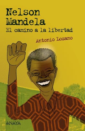 Nelson Mandela: El camino a la libertad (LITERATURA JUVENIL - Leer y Pensar)