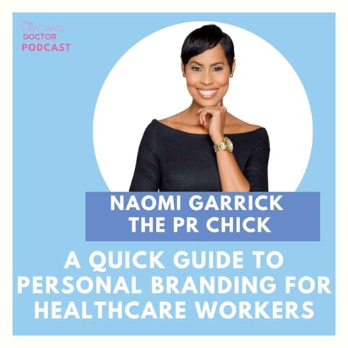 A Quick Guide To Personal Branding For Healthcare Workers With Naomi Garrick The PR Chick