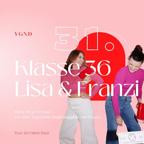 『31 Klasse 36 mit Lisa & Franzi - Mom, I'm a rich man: Für mehr finanzielle Unabhängigkeit von Frauen』のカバーアート