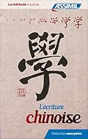 l'écriture chinoise - 800 ideogrammes - - Chinese writing for French speakers 2700505425 Book Cover