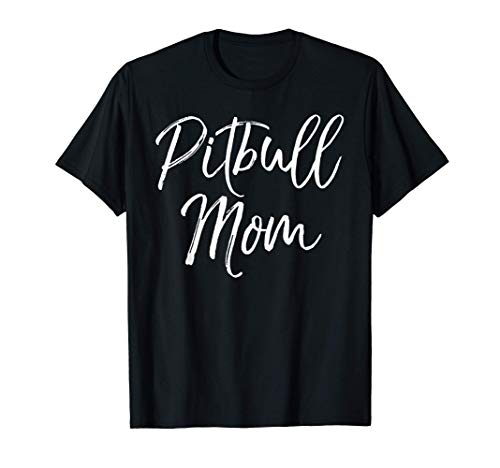 Pit Bull Mother's Day Gift for Dog Moms for Girl Pitbull Mom Maglietta