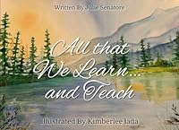 All That We Learn And Teach 1966865120 Book Cover