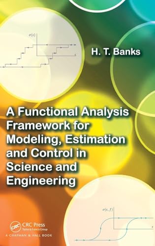 A Functional Analysis Framework for Modeling, Estimation and Control in Science and Engineering view 2