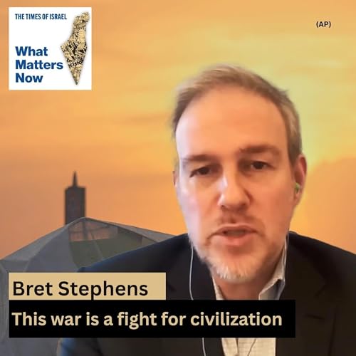 Bret Stephens: America and Israel are engaged in a common fight for civilization Podcast Por  arte de portada