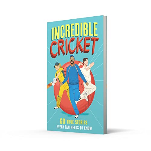 Incredible Sports Stories (1) — Incredible Cricket: 60 True