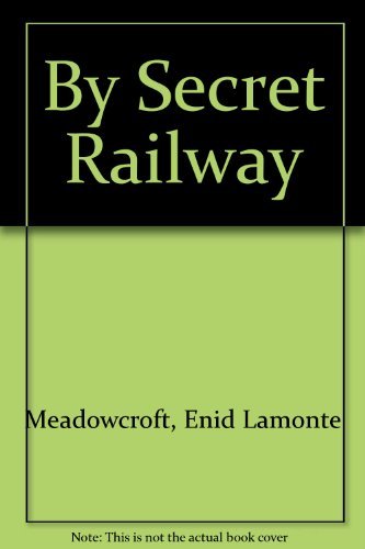 By Secret Railway: A Story of the Underground Railroad