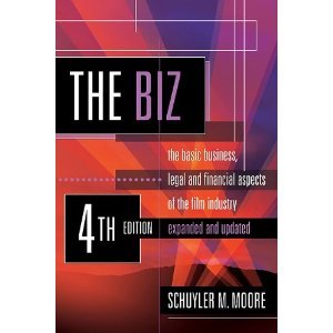 The Biz, 4th Edition, Expanded and Updated: The Basic Business, Legal and Financial Aspects of the Film Industry