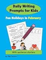 Fun Holidays in February: Daily Writing Prompts for Kids with Sentence Starters (Writing Books) 1967783217 Book Cover