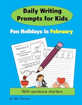Fun Holidays in February: Daily Writing Prompts for Kids with Sentence Starters (Writing Books)