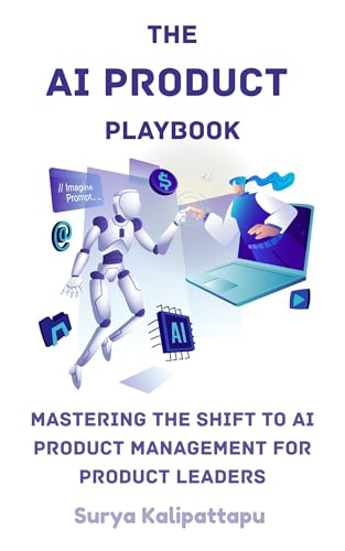The AI Product Playbook: Mastering the Shift to AI Product