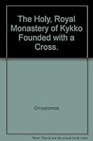 The holy, royal monastery of Kykko, founded with a cross B0007IZ70S Book Cover