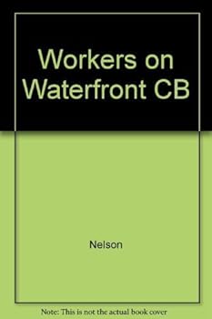 Hardcover Workers on the Waterfront: Seamen, Longshoremen, and Unionism in the 1930s Book