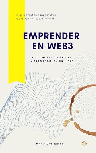 Emprender en Web3: 6.432 horas de éxitos y fracasos, en un libro Emprender en Web3: 6.432 horas de éxitos y fracasos, en un libro