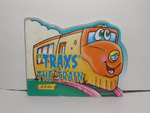 "Traxs" The Train On The Move 1576577880 Book Cover