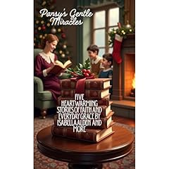 Pansy&rsquo;s Gentle Miracles Audiolibro Por Gabrielle Clifty, Isabella Alden, F W Boreham arte de portada