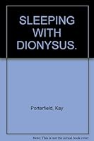 Sleeping with Dionysus: Women, Ecstacy, and Addiction 089594653X Book Cover