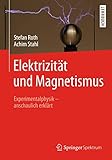 Elektrizität und Magnetismus: Experimentalphysik – anschaulich erklärt