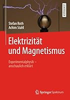 Elektrizität und Magnetismus: Experimentalphysik – anschaulich erklärt 366254444X Book Cover