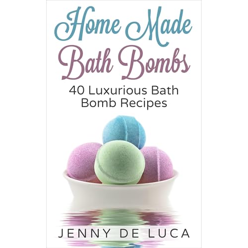 Luxurious Bath Bombs - 40 Bath Bomb Recipes To Make At Home Audiolibro Por Jenny De Luca arte de portada