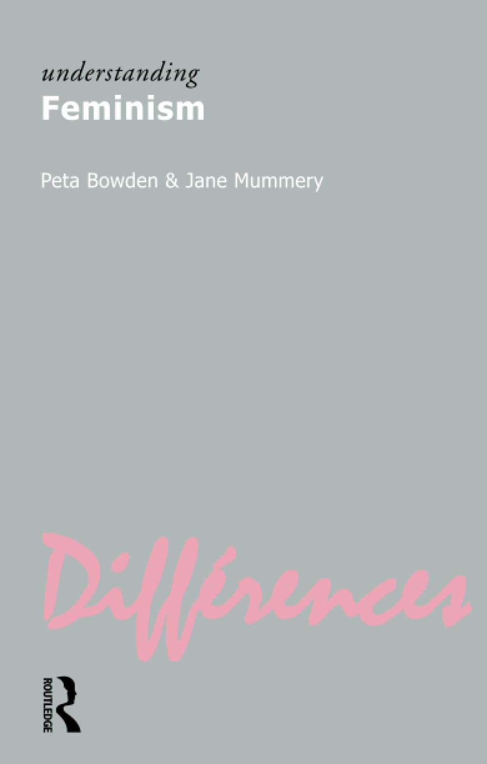 understanding feminism (Understanding Movements in Modern Thought)
