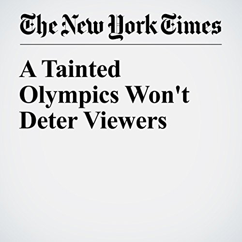 A Tainted Olympics Won't Deter Viewers cover art