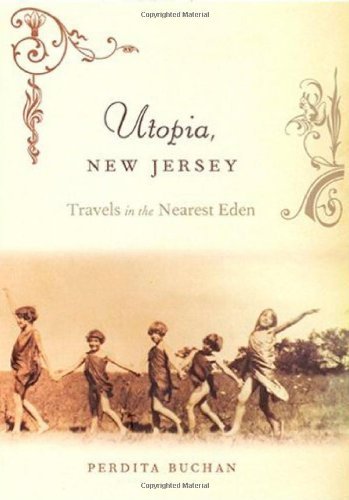 Utopia, New Jersey: Travels in the Nearest Eden