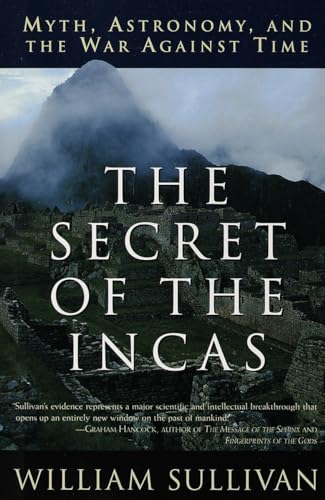 The Secret of the Incas: Myth, Astronomy, and the War Against Time