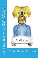 Dr. Lane Bravo's Lectures on Andl Zenl 1511559004 Book Cover