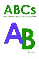 ABCs for Special Children: Purple on White, Green on White 1718179774 Book Cover