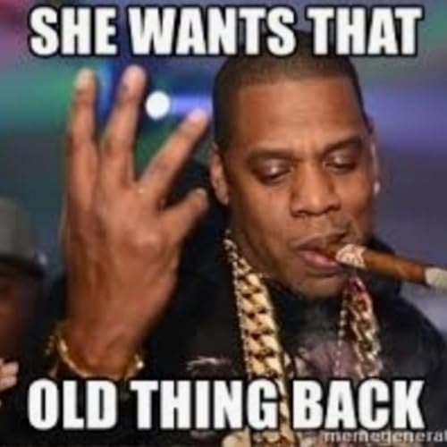 Can I get that old thing back?