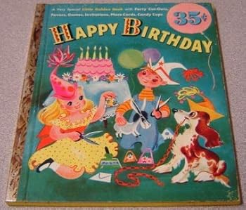 Unknown Binding How to Have a Happy Birthday (Little Golden Book #123) Book